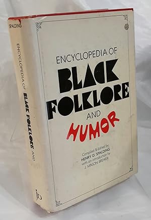 Image du vendeur pour Encyclopedia of Black Folklore and Humor. Compiled and Edited by Henry D. Spalding. With an Introduction by J. Mason Brewer. mis en vente par Addyman Books