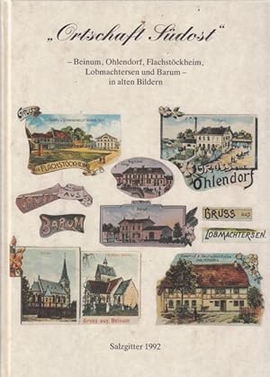 Ortschaft Südost -Beinum, Ohlendorf, Flachstöckheim, Lobmachtersen und Barum- in alten Bildern.