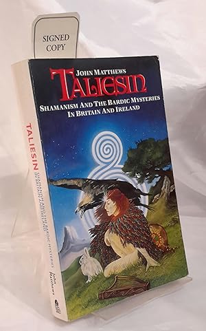 Taliesin. Shamanism and the Bardic Mysteries in Britain and Ireland. SIGNED PRESENTATION COPY FRO...