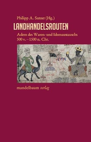 Bild des Verkufers fr Landhandelsrouten : Adern des Waren- und Ideenaustauschs 500 v.-1500 n. Chr. Expansion - Interaktion - Akkulturation; 40; zum Verkauf von nika-books, art & crafts GbR