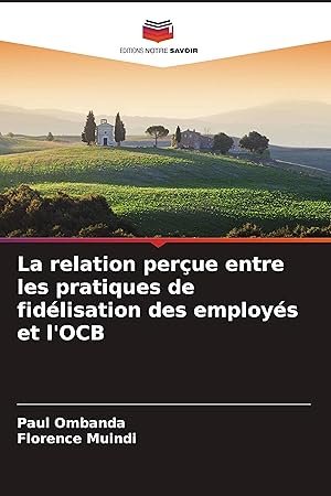 Image du vendeur pour La relation perue entre les pratiques de fidlisation des employs et l OCB mis en vente par moluna