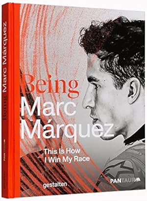 Seller image for Being Marc Mrquez : this is how i win my race. with Werner Jessner ; translation by Desmond Tumulty, for sale by nika-books, art & crafts GbR