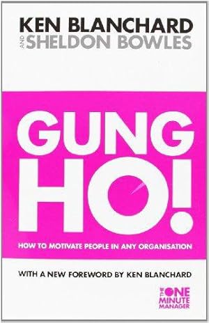Image du vendeur pour Gung Ho!: How To Motivate People In Any Organization (The One Minute Manager) mis en vente par WeBuyBooks