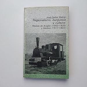 Imagen del vendedor de Regionalismo, burguesa y cultura: Revista de Aragn (1900-1905) y Hermes (1917-1922). a la venta por Libros de Ultramar. Librera anticuaria.