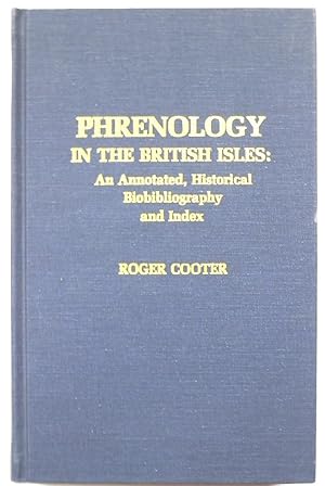 Bild des Verkufers fr Phrenology in the British Isles: An Annotated, Historical Biobibliography and Index zum Verkauf von PsychoBabel & Skoob Books