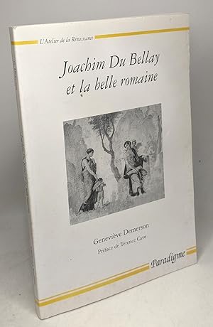 Seller image for Joachim Du Bellay Et La Belle Romaine - Atelier de la Renaissance for sale by crealivres