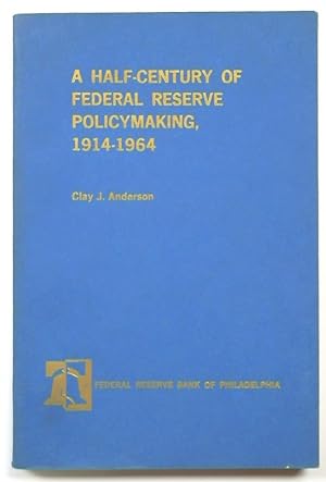 Bild des Verkufers fr A Half-Century of Federal Reserve Policymaking, 1914-1964 zum Verkauf von PsychoBabel & Skoob Books
