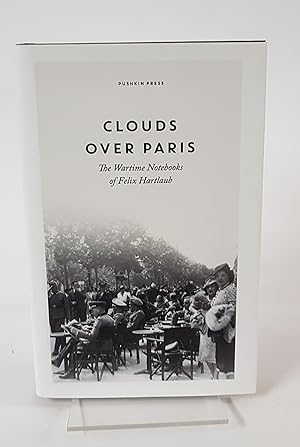 Seller image for Clouds Over Paris - The Wartime Notebooks of Felix Hartlaub for sale by CURIO