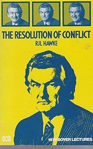 Bild des Verkufers fr The Resolution of Conflict: The Boyer Lectures 1979 zum Verkauf von WeBuyBooks