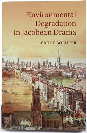 Immagine del venditore per Environmental Degradation in Jacobean Drama venduto da PsychoBabel & Skoob Books