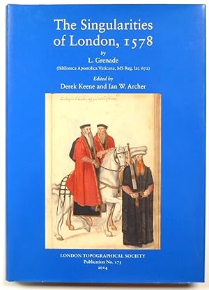 Bild des Verkufers fr The Singularities of London, 1578: Les Singularitez De Londres, Noble, Fameuse CITE, Capital Du Royaume d'Angleterre: Ses Antiquitez et Premiers Fondateurs zum Verkauf von PsychoBabel & Skoob Books