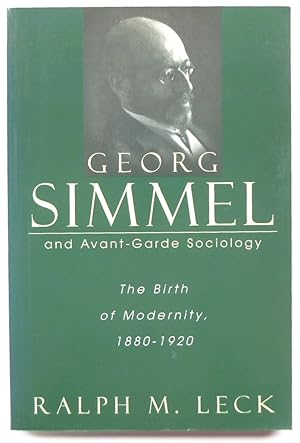 Bild des Verkufers fr Georg Simmel and Avant-Garde Sociology: The Birth of Modernity, 1880-1920 zum Verkauf von PsychoBabel & Skoob Books