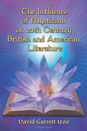 Imagen del vendedor de The Influence of Mysticism on 20th Century British and American Literature by David Garrett Izzo [Paperback ] a la venta por booksXpress