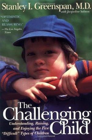 Bild des Verkufers fr The Challenging Child: Understanding, Raising, and Enjoying the Five "Difficult" Types of Children zum Verkauf von WeBuyBooks