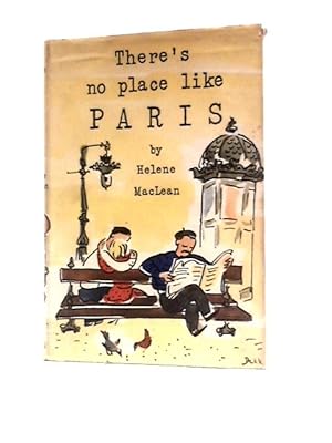 Seller image for There's No Place Like Paris: How To Feel At Home In The City And What To Expect From The French for sale by World of Rare Books
