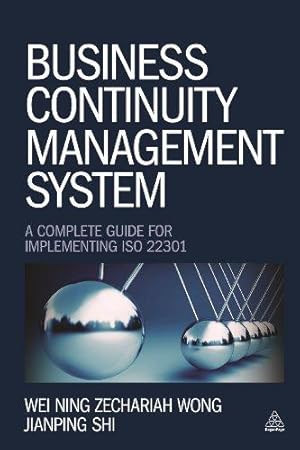 Bild des Verkufers fr Business Continuity Management System: A Complete Guide to Implementing ISO 22301 zum Verkauf von WeBuyBooks