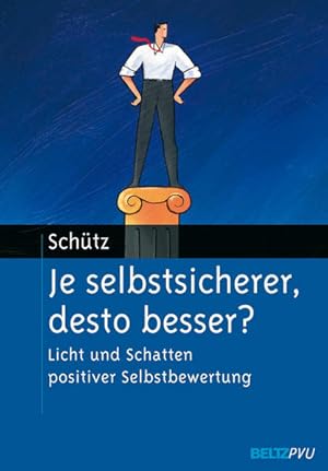 Bild des Verkufers fr Je selbstsicherer, desto besser?: Licht und Schatten positiver Selbstbewertung zum Verkauf von Studibuch