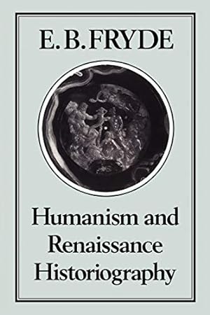 Bild des Verkufers fr Humanism and Renaissance Historiography (Hambledon Press History Series, 21) zum Verkauf von WeBuyBooks