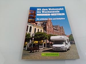 Bild des Verkufers fr Mit dem Wohnmobil ins Wochenende Nordrhein-Westfalen Die schnsten Ziele und Stellpltze zum Verkauf von SIGA eG