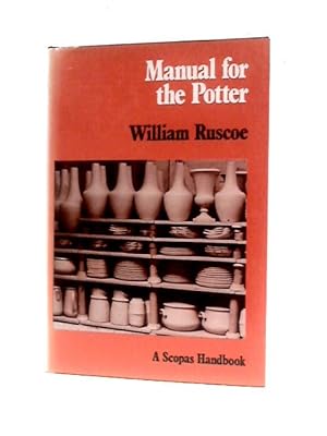 Bild des Verkufers fr Manual for the Potter (Scopas Handbooks) zum Verkauf von World of Rare Books