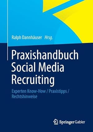 Bild des Verkufers fr Praxishandbuch Social Media Recruiting: Experten Know-How / Praxistipps / Rechtshinweise zum Verkauf von Studibuch