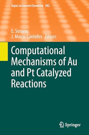 Bild des Verkufers fr Computational Mechanisms of Au and Pt Catalyzed Reactions (Topics in Current Chemistry, 302, Band 302) zum Verkauf von Studibuch