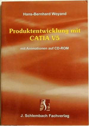Bild des Verkufers fr Produktentwicklung mit CATIA V5; mit Animationen auf CD-ROM zum Verkauf von Peter-Sodann-Bibliothek eG