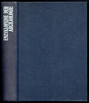 Enzyklopädie der Archäologie. Ein Nachschlagewerk mit über 1800 Begriffen, Abbildungen, Karten un...