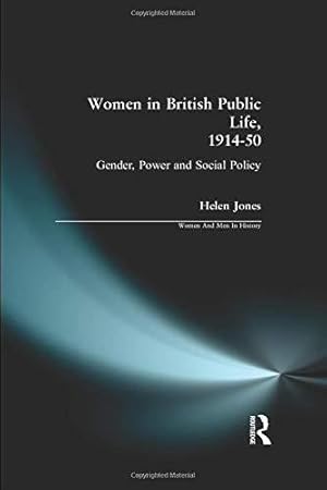 Bild des Verkufers fr Women in British Public Life, 1914-50: Gender, Power and Social Policy (Women And Men In History) zum Verkauf von WeBuyBooks