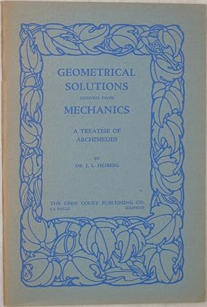 Image du vendeur pour Geometrical Solutions Derived from Mechanics: A Treatise of Archimedes mis en vente par Powell's Bookstores Chicago, ABAA
