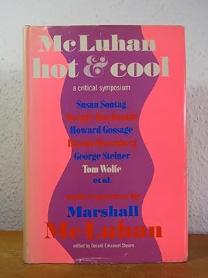 McLuhan hot & cool. A Primer for the Understanding of and a critical Symposium with a Rebuttal by...