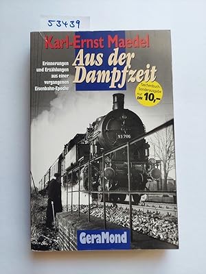 Aus der Dampfzeit : Geschichten und Erzählungen aus der guten alten Zeit des Dampfes | Karl Ernst...