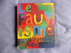 Le fauvisme ou l'épreuve du feu