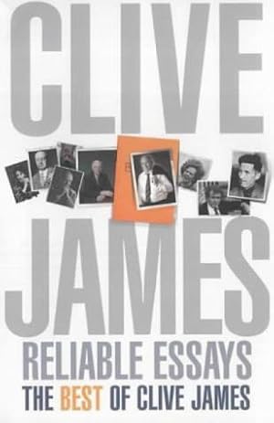 Immagine del venditore per Reliable Essays: Reliable Essays:The Best of Clive James venduto da WeBuyBooks