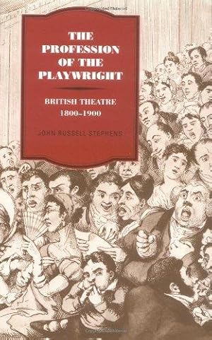 Bild des Verkufers fr The Profession of the Playwright: British Theatre, 1800  1900 zum Verkauf von WeBuyBooks