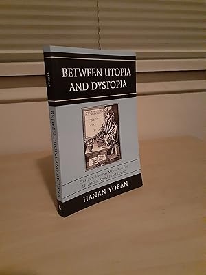 Between Utopia and Dystopia: Erasmus, Thomas More, and the Humanist Republic of Letters