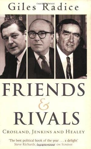 Bild des Verkufers fr Friends And Rivals: Crosland, Jenkins and Healey zum Verkauf von WeBuyBooks
