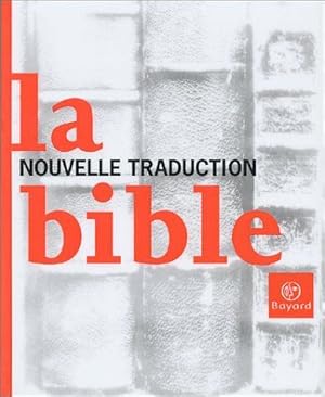 La Bible - Nouvelle traduction