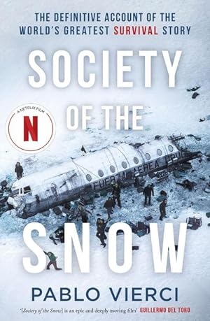 Bild des Verkufers fr Society of the Snow : The Definitive Account of the World's Greatest Survival Story zum Verkauf von AHA-BUCH GmbH