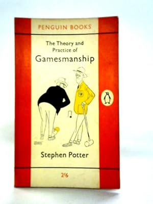 Seller image for The Theory and Practice of Gamesmanship or the Art of Winning Games Without Actally Cheating for sale by World of Rare Books