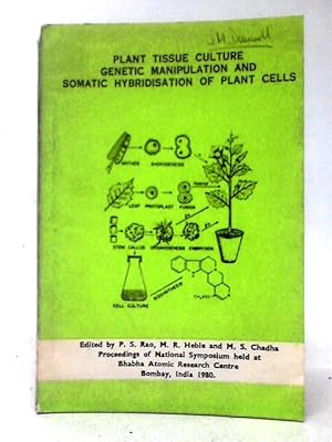 Bild des Verkufers fr Plant Tissue Culture, Genetic Maniulation and Somatic Hybridisation of Plant Cells zum Verkauf von World of Rare Books