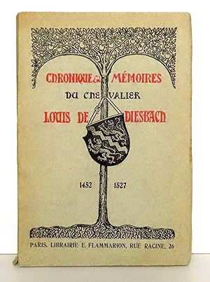 Chronique & mémoires du Chevalier Louis de Diesbach 1452-1527.