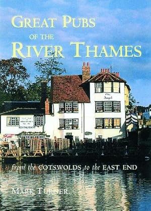 Bild des Verkufers fr Great Pubs of the River Thames: From the Cotswolds to the East End zum Verkauf von WeBuyBooks
