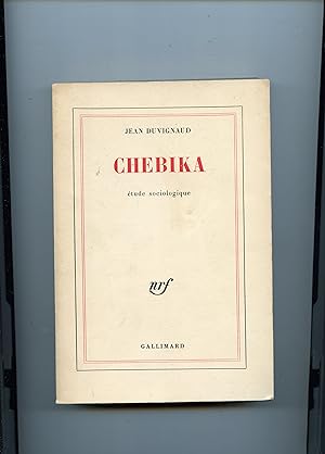 CHEBIKA . Mutations dans un village du Maghreb .Etude sociologique .