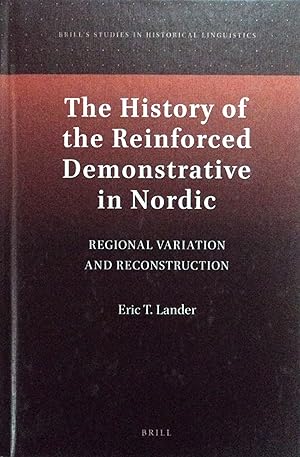 Seller image for The History of the Reinforced Demonstrative in Nordic Regional Variation and Reconstruction (Brill's Studies in Historical Linguistics, 13) for sale by School Haus Books