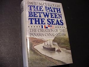 The Path Between the Seas: The Creation of the Panama Canal, 1870-1914