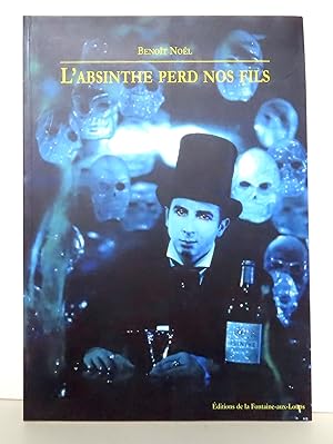 L'absinthe perd nos fils.