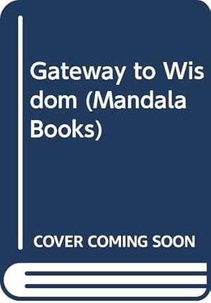 Imagen del vendedor de Gateway to Wisdom (Mandala Books) a la venta por WeBuyBooks