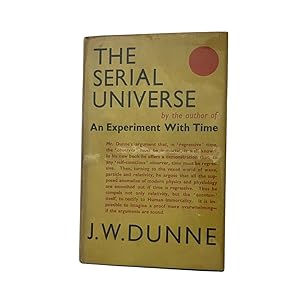 Seller image for The Serial Universe, by the author of An Experiment With Time. for sale by Westwood Books Sedbergh