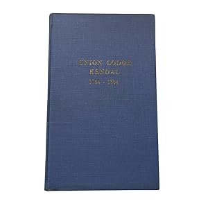 Seller image for Union Lodge No. 129 1764-1864, Some Chapters from the First 100 Years. for sale by Westwood Books Sedbergh